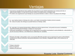 Ventajas
Ponente Licda. Gieshel Contreras
 