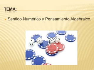 TEMA:
 Sentido Numérico y Pensamiento Algebraico.
 