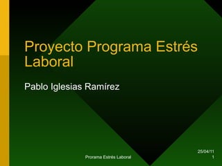 Proyecto Programa Estrés Laboral Pablo Iglesias Ramírez 