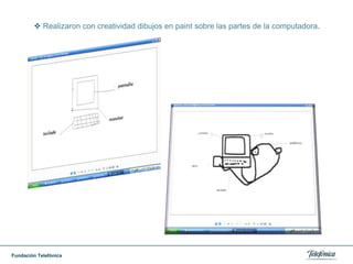 Los niños/as, realizan collage en relación al computador.Aprenden a teclear y a crear tarjetas, pancartas(póster). Entre otras actividades que contiene el programa Publisher.Investigan a través de Google efemérides de la Batalla de Carabobo y realizan una presentación en power point sobre la información investigada.Aprenden todo lo referente sobre  los beneficios del Internet. Realizan definición de términos utilizando el programa Word y google para la búsqueda de los significados  con imágenes alusivas a los términos, tales como: la computadora, pc , íconos, internet.