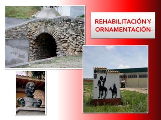 REHABILITACIÓNY
ORNAMENTACIÓN
 