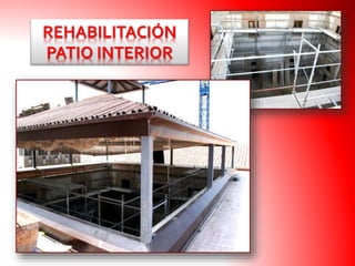 REHABILITACIÓN
PATIO INTERIOR
 
