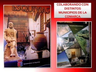 COLABORANDO CON
DISTINTOS
MUNICIPIOS DE LA
COMARCA
 