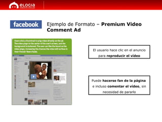Ejemplo de Formato –  Premium Video Comment Ad El usuario hace clic en el anuncio para  reproducir el vídeo Puede  hacerse...
