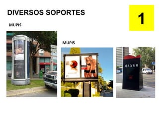 DIVERSOS SOPORTES MUPIS 1 MUPIS 