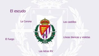 El escudo
La Corona Los castillos
Líneas blancas y violetas
El fuego
Las letras RV
 
