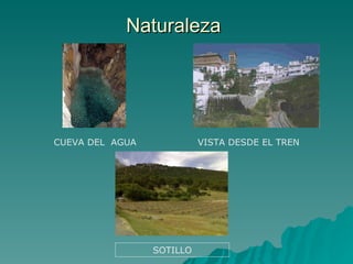 Naturaleza CUEVA DEL  AGUA VISTA DESDE EL TREN SOTILLO 