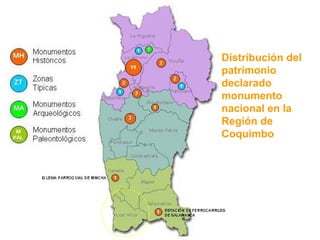 Distribución del
patrimonio
declarado
monumento
nacional en la
Región de
Coquimbo
 