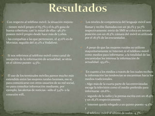 En las zonas no urbanas poco pobladas de Galicia todavía son escasas las posibilidades de acceso a la red y cuando se tienen son de calidad baja.