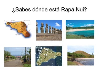 ¿Sabes dónde está Rapa Nui?