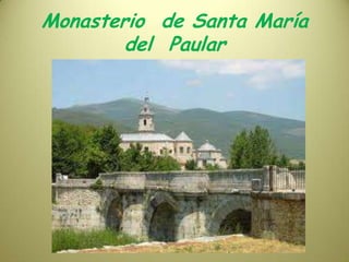 Monasterio  de Santa María del  Paular