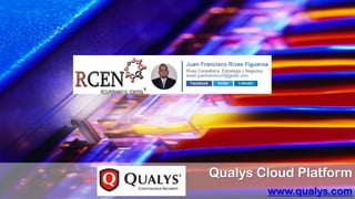 Qualys Cloud Platform
www.qualys.com
 