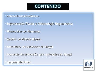 <ul><li>Antecedentes históricos. </li></ul><ul><li>Regeneración Tisular y  Odontología Regenerativa </li></ul><ul><li>Plas...