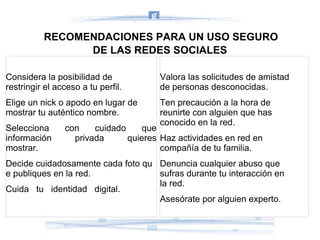 Son un punto de reencuentro de antiguas amistades. 