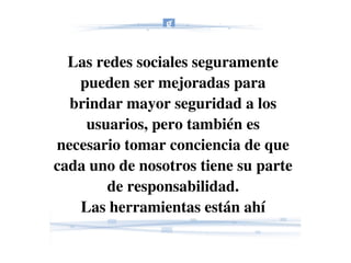 Extienden el entorno geográfico donde las personas se pueden relacionar;  En zonas rurales, donde los contactos son limitados geográficamente permiten a jóvenes relacionarse sin esfuerzo. 