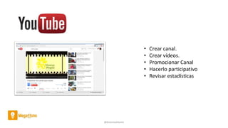 @AntoniaAdame
• Crear canal.
• Crear vídeos.
• Promocionar Canal
• Hacerlo participativo
• Revisar estadísticas
 