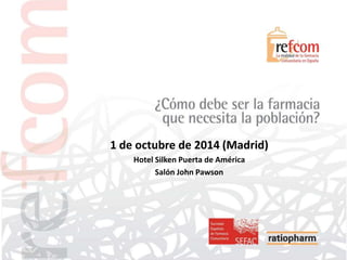 1 de octubre de 2014 (Madrid)
Hotel Silken Puerta de América
Salón John Pawson
 