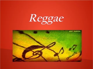 Reggae

 