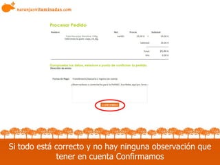 Si todo está correcto y no hay ninguna observación que tener en cuenta Confirmamos 
