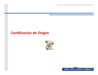 Certificación de Origen




                          308
 