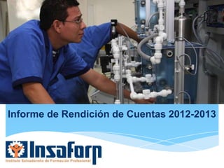 Informe de Rendición de Cuentas 2012-2013
 