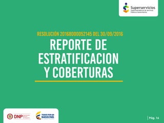 Presentación reporte de la estratificación y coberturas