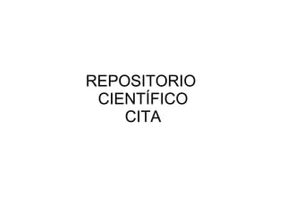 REPOSITORIO  CIENTÍFICO CITA 