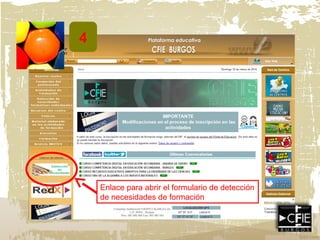 4
Enlace para abrir el formulario de detección
de necesidades de formación
 
