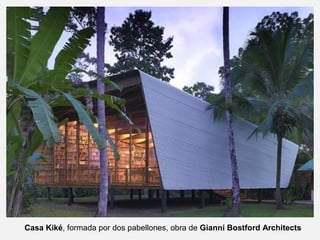 Casa Kiké, formada por dos pabellones, obra de Gianni Bostford Architects
 