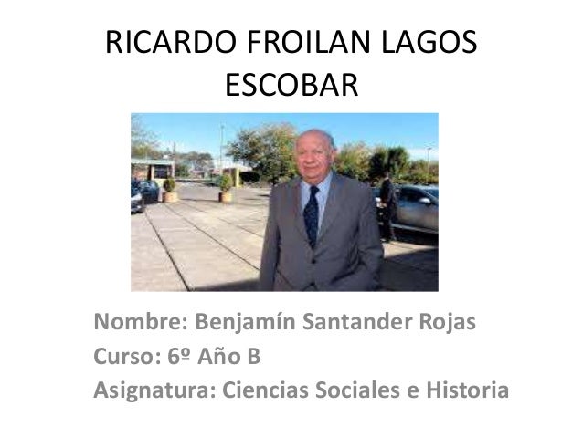 ricardo froilan lagos escobar