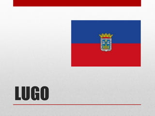 LUGO
 