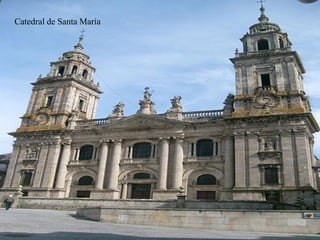 Catedral de Santa María
 
