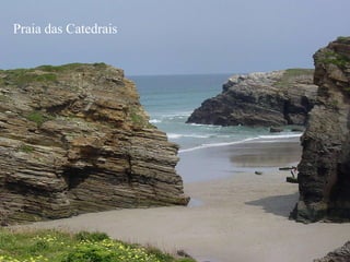 Praia das Catedrais
 
