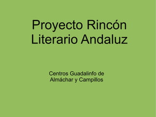 Proyecto Rincón Literario Andaluz Centros Guadalinfo de Almáchar y Campillos 