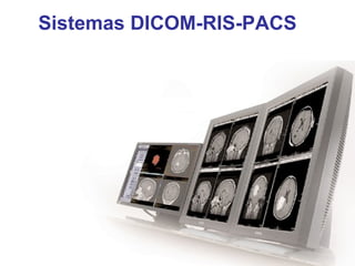 Sistemas DICOM-RIS-PACS 
