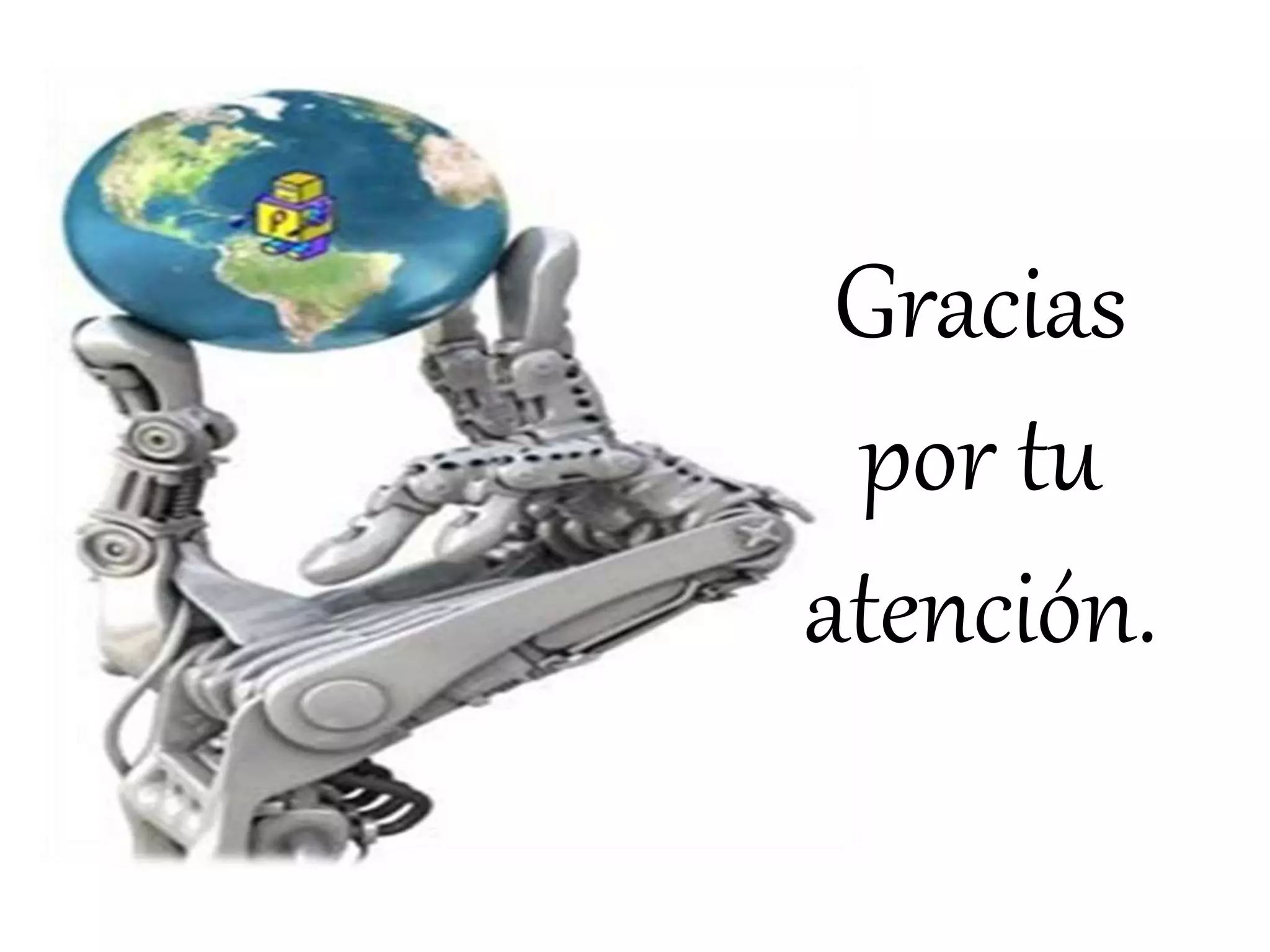 Gracias 
por tu 
atención. 
