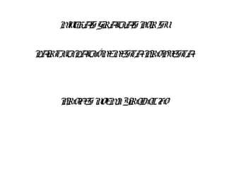 M C S GRA IA POR SU
     UHA     C S

PARTIC C E E
      IPA IÓN N STAPROPUSTA
                        E



    PROFE N M YRODOLFO
         S OE I
 