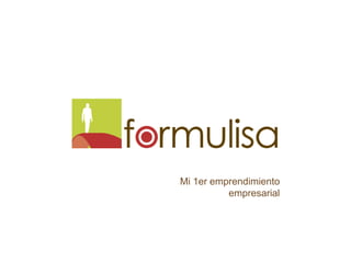 Mi 1er emprendimiento
          empresarial
 