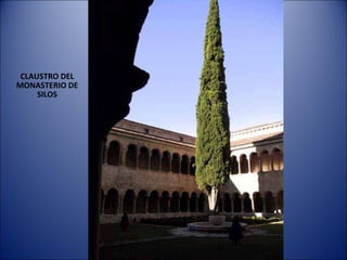 CLAUSTRO DEL MONASTERIO DE SILOS 