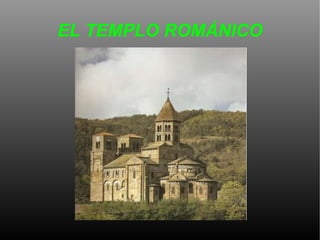 EL TEMPLO ROMÁNICO 