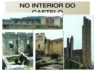 NO INTERIOR DO CASTELO 