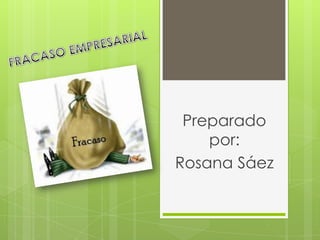Preparado
    por:
Rosana Sáez
 
