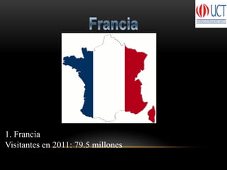 1. Francia
Visitantes en 2011: 79.5 millones
 