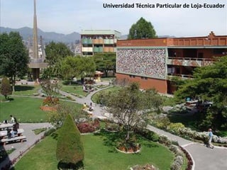 Universidad Técnica Particular de Loja-Ecuador
 