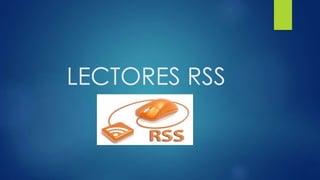 LECTORES RSS
 