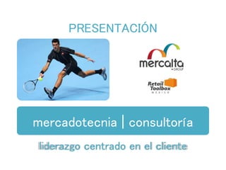 mercadotecnia | consultoría
liderazgo centrado en el cliente
PRESENTACIÓN
 