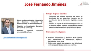 José Fernando Jiménez
• Doctor en Automatización e Ingeniería
de Sistemas, Université de
Valenciennes et du Hainaut-Cambré...