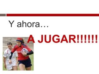 Y ahora…
   A JUGAR!!!!!!
 