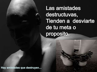 amistades destructivas