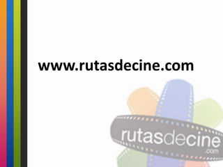 www.rutasdecine.com 